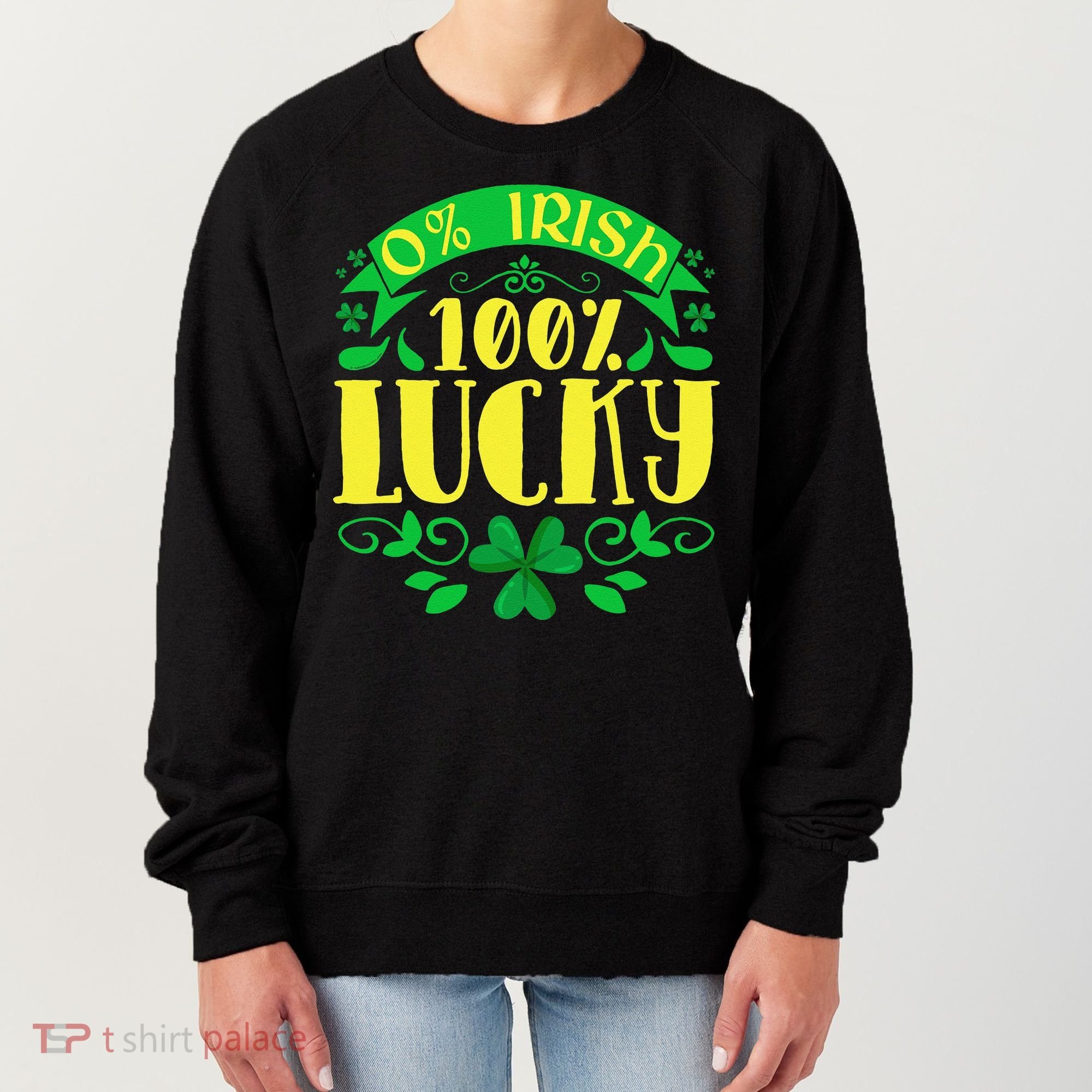 0 Irish 100 Lucky Saint Patrick's Day Celebration Women's Sweatshirt