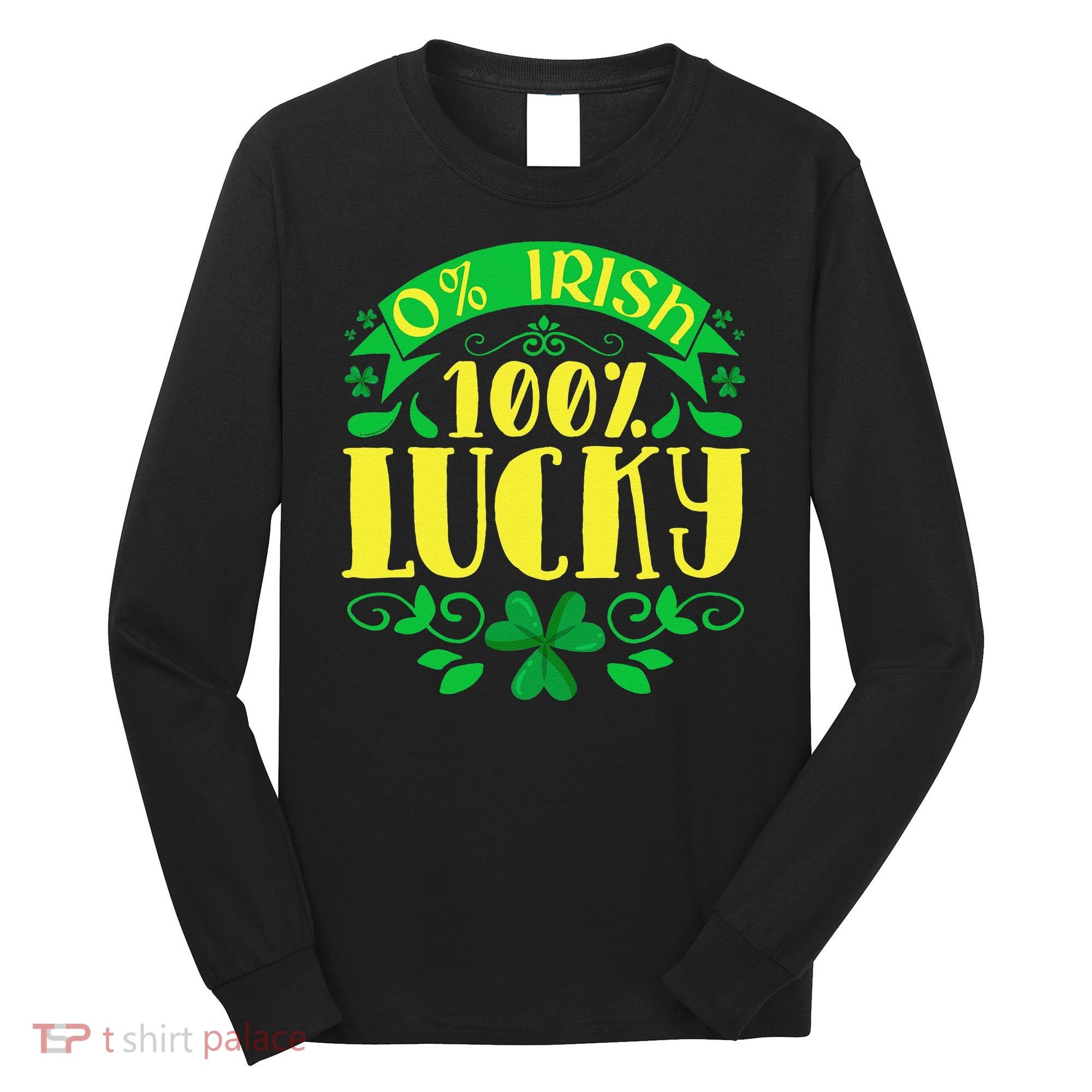 0 Irish 100 Lucky Saint Patrick's Day Celebration Long Sleeve Shirt