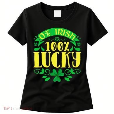 0 Irish 100 Lucky Saint Patrick's Day Celebration Women's T-Shirt