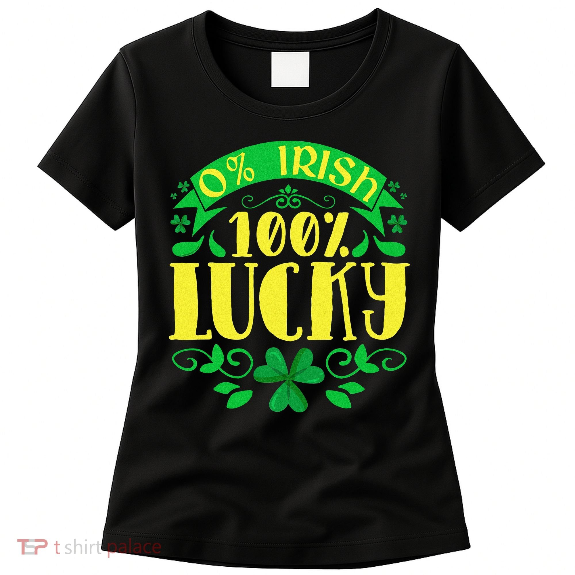 0 Irish 100 Lucky Saint Patrick's Day Celebration Women's T-Shirt