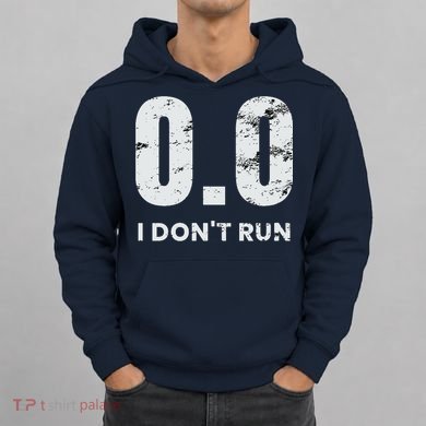 0.0 I Dont Run Hoodie