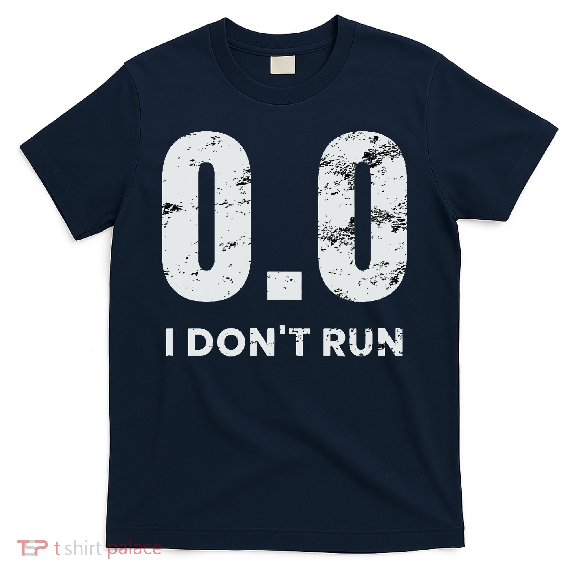 0.0 I Dont Run T-Shirt