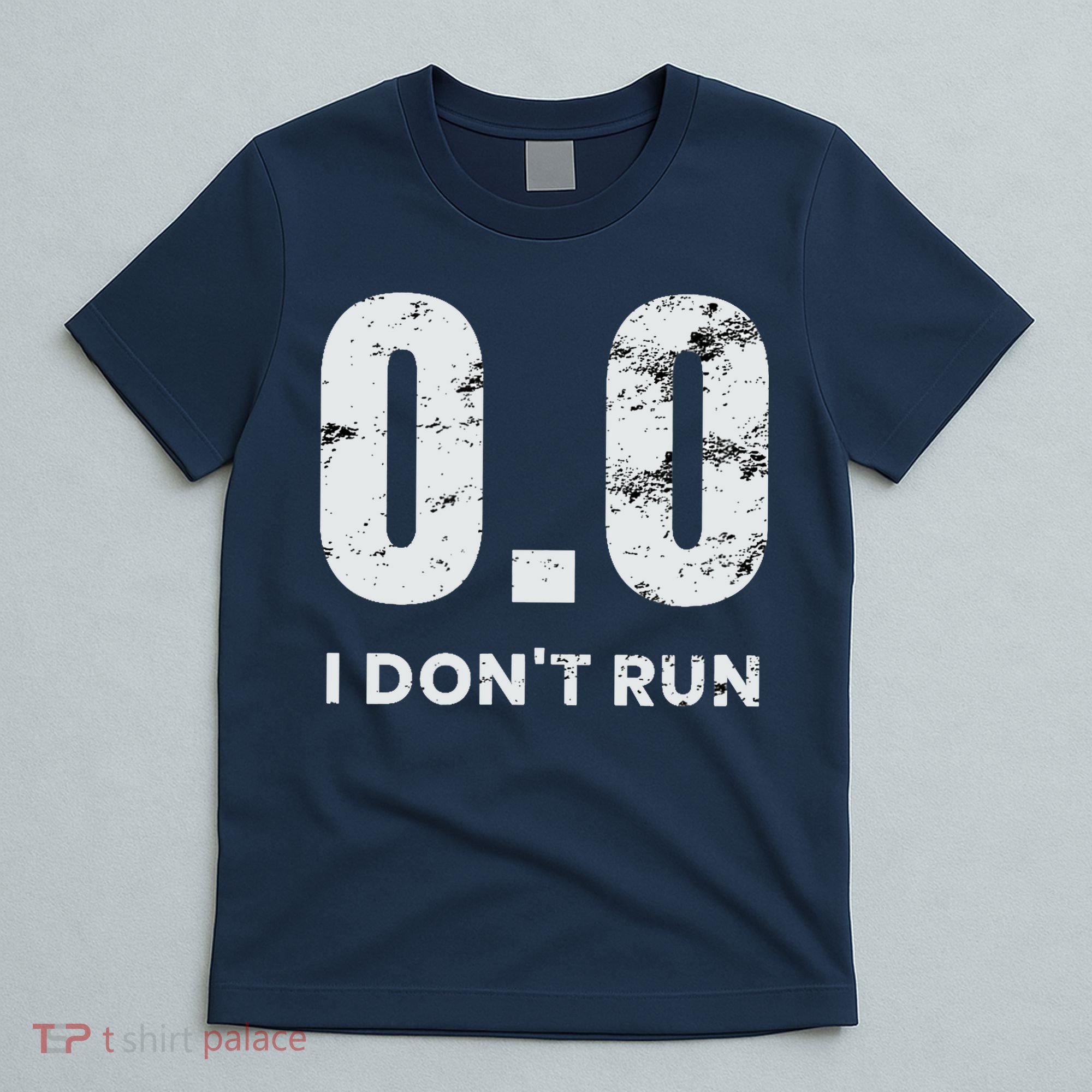 0.0 I Dont Run T-Shirt