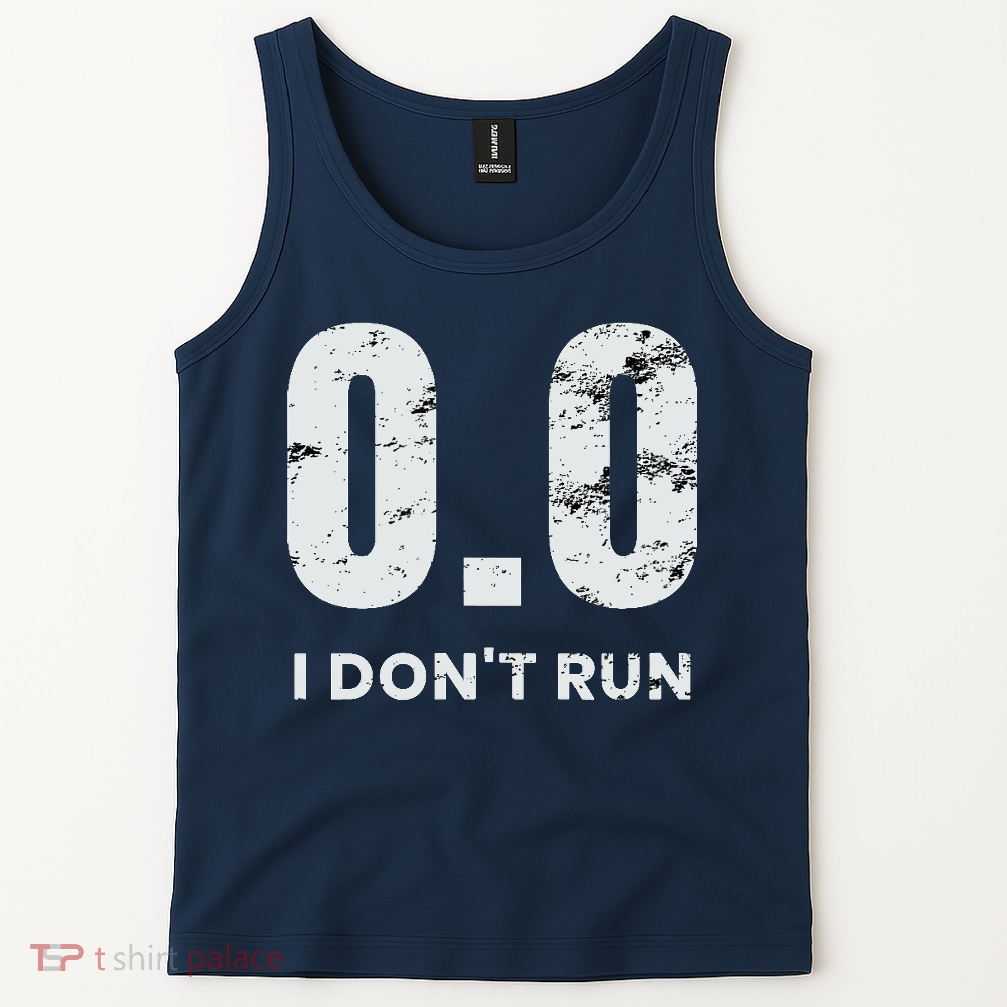 0.0 I Dont Run Tank Top