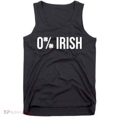 0% Irish Zero Percent Funny St Patricks Day Tank Top
