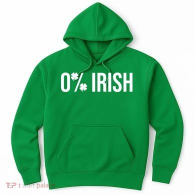 0% Irish Zero Percent Funny St Patricks Day Hoodie