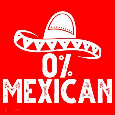 0% Mexican Funny Cinco De Mayo T-Shirt