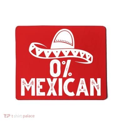 0% Mexican Funny Cinco De Mayo Mousepad