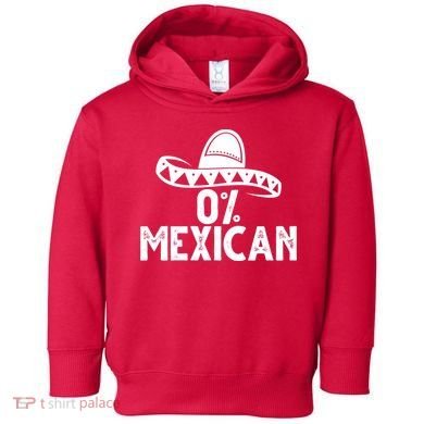 0% Mexican Funny Cinco De Mayo Toddler Hoodie