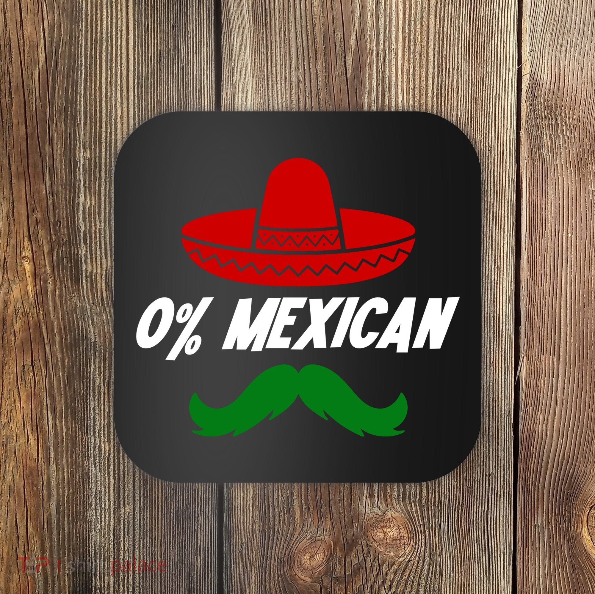 0% Mexican Fiesta Party Cinco De Mayo Funny Coaster