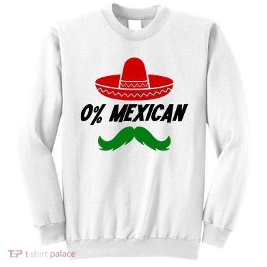 0% Mexican Fiesta Party Cinco De Mayo Funny Sweatshirt