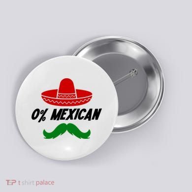 0% Mexican Fiesta Party Cinco De Mayo Funny Button