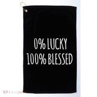 0 Percent Lucky 100 Percent Blessed Slogan Cool Gift Golf Towel thumb 0