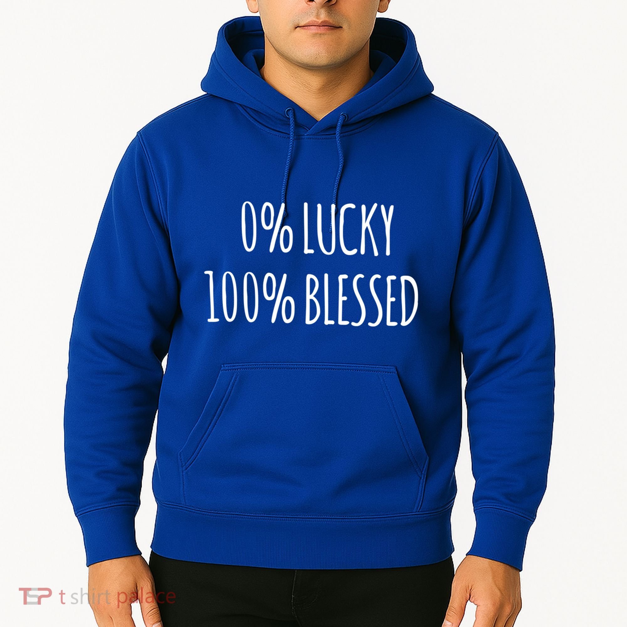 0 Percent Lucky 100 Percent Blessed Slogan Cool Gift Hoodie