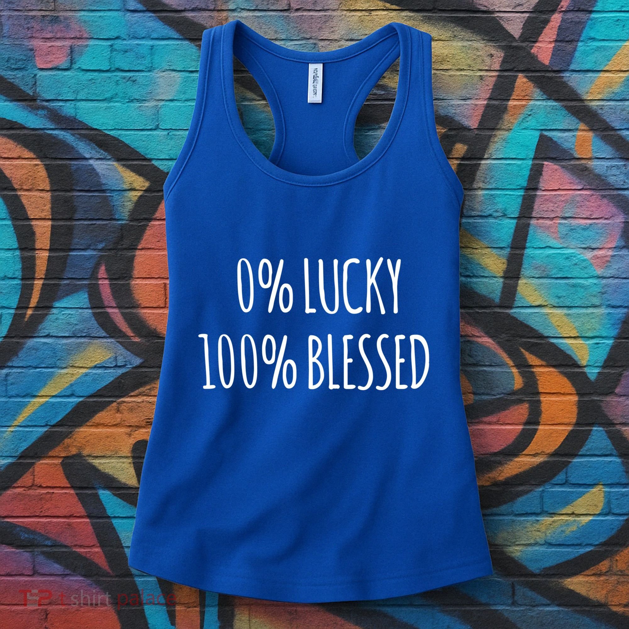0 Percent Lucky 100 Percent Blessed Slogan Cool Gift Women's Tank Top