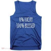 0 Percent Lucky 100 Percent Blessed Slogan Cool Gift Tank Top thumb 0