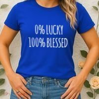 0 Percent Lucky 100 Percent Blessed Slogan Cool Gift Women's T-Shirt thumb 2