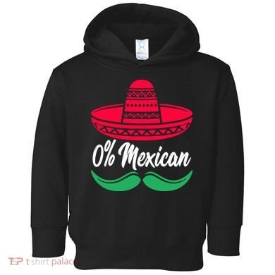 0 Percent Mexican Funny Toddler Hoodie