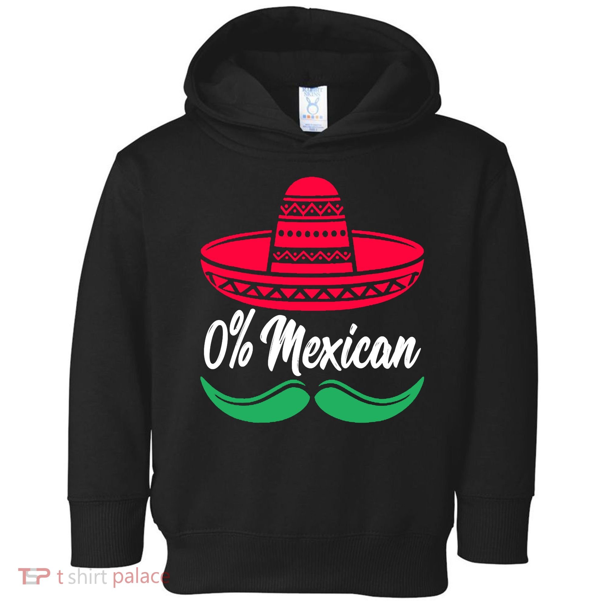 0 Percent Mexican Funny Toddler Hoodie