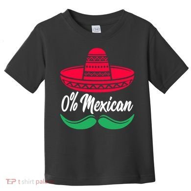 0 Percent Mexican Funny Toddler T-Shirt