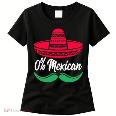 0 Percent Mexican Funny Women's T-Shirt
