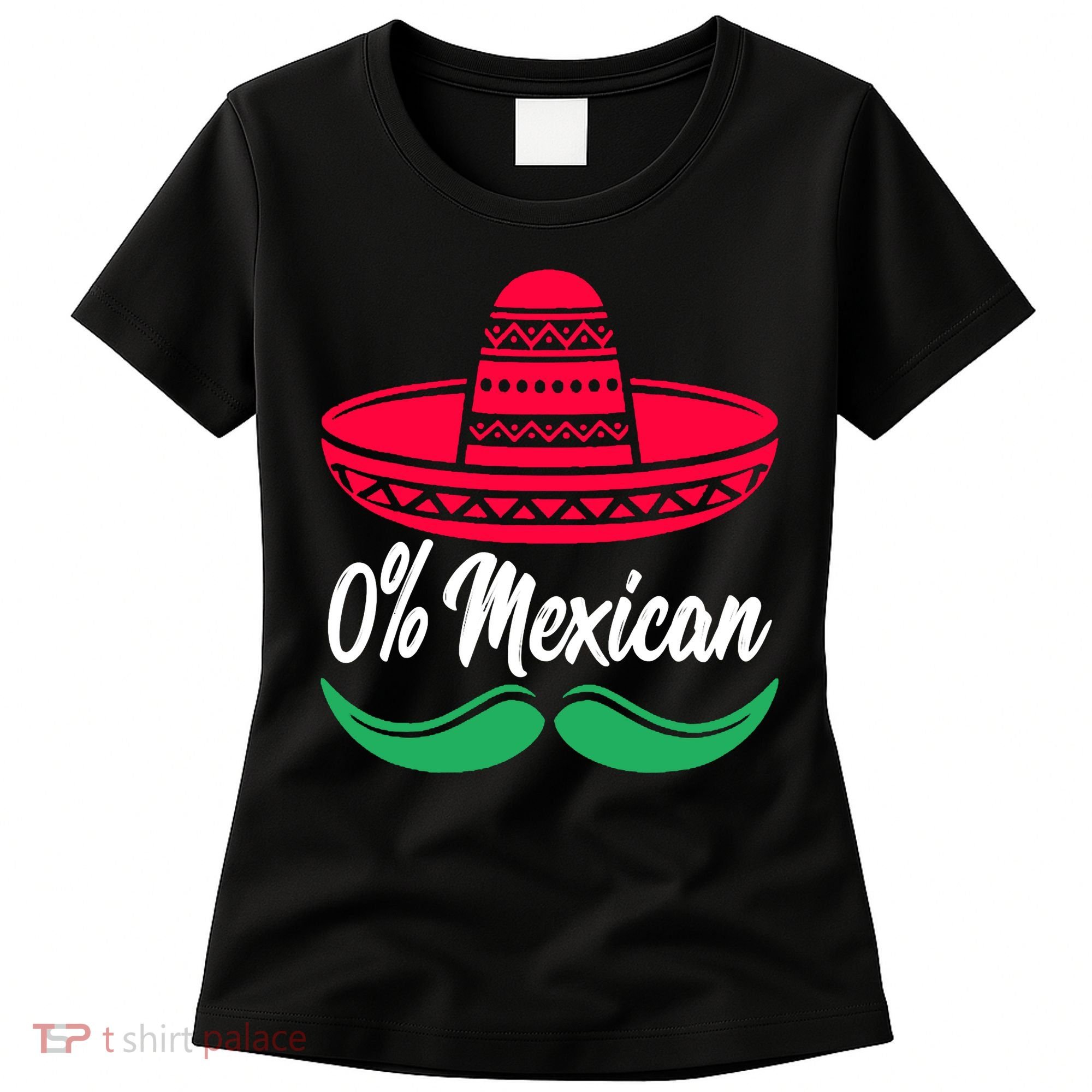 0 Percent Mexican Funny Women's T-Shirt