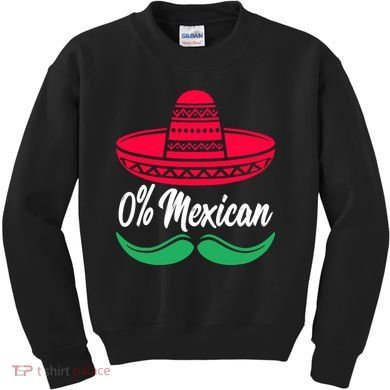 0 Percent Mexican Funny Kids Sweatshirt