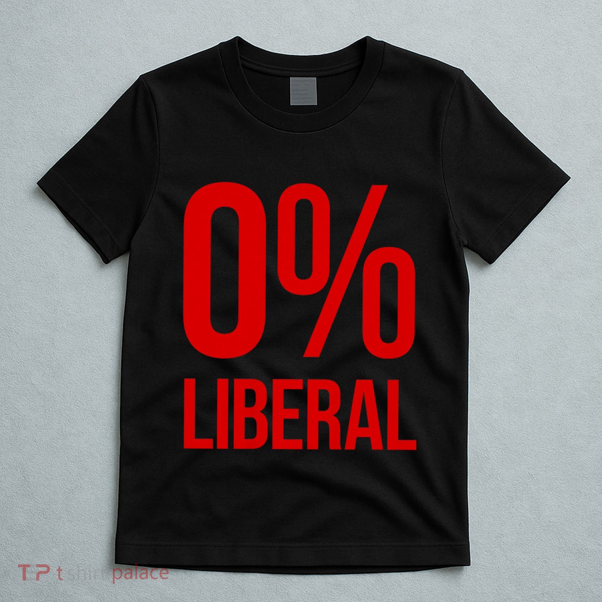 0% Zero Percent Liberal Conservative T-Shirt