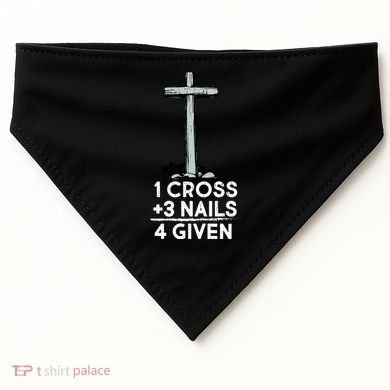 1 Cross Plus 3 Nails Equals 4 Given USA-Made Doggie Bandana