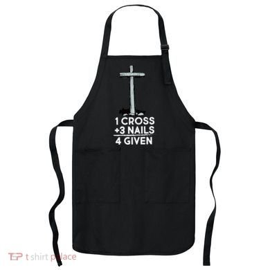 1 Cross Plus 3 Nails Equals 4 Given Apron