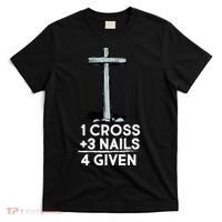 1 Cross Plus 3 Nails Equals 4 Given T-Shirt thumb 0