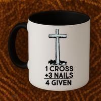 1 Cross Plus 3 Nails Equals 4 Given Coffee Mug thumb 2