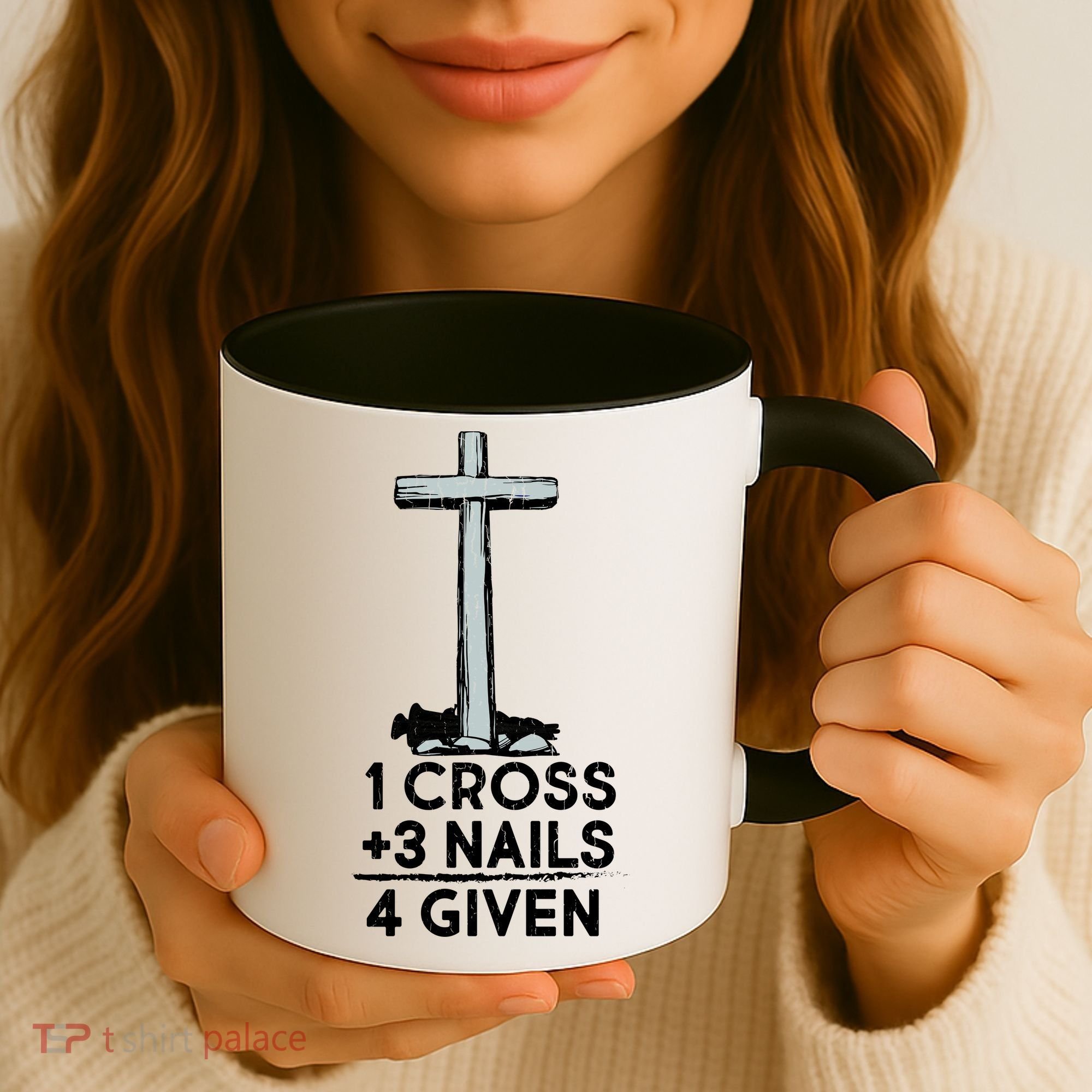 1 Cross Plus 3 Nails Equals 4 Given Coffee Mug