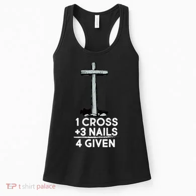 1 Cross Plus 3 Nails Equals 4 Given Women's Tank Top