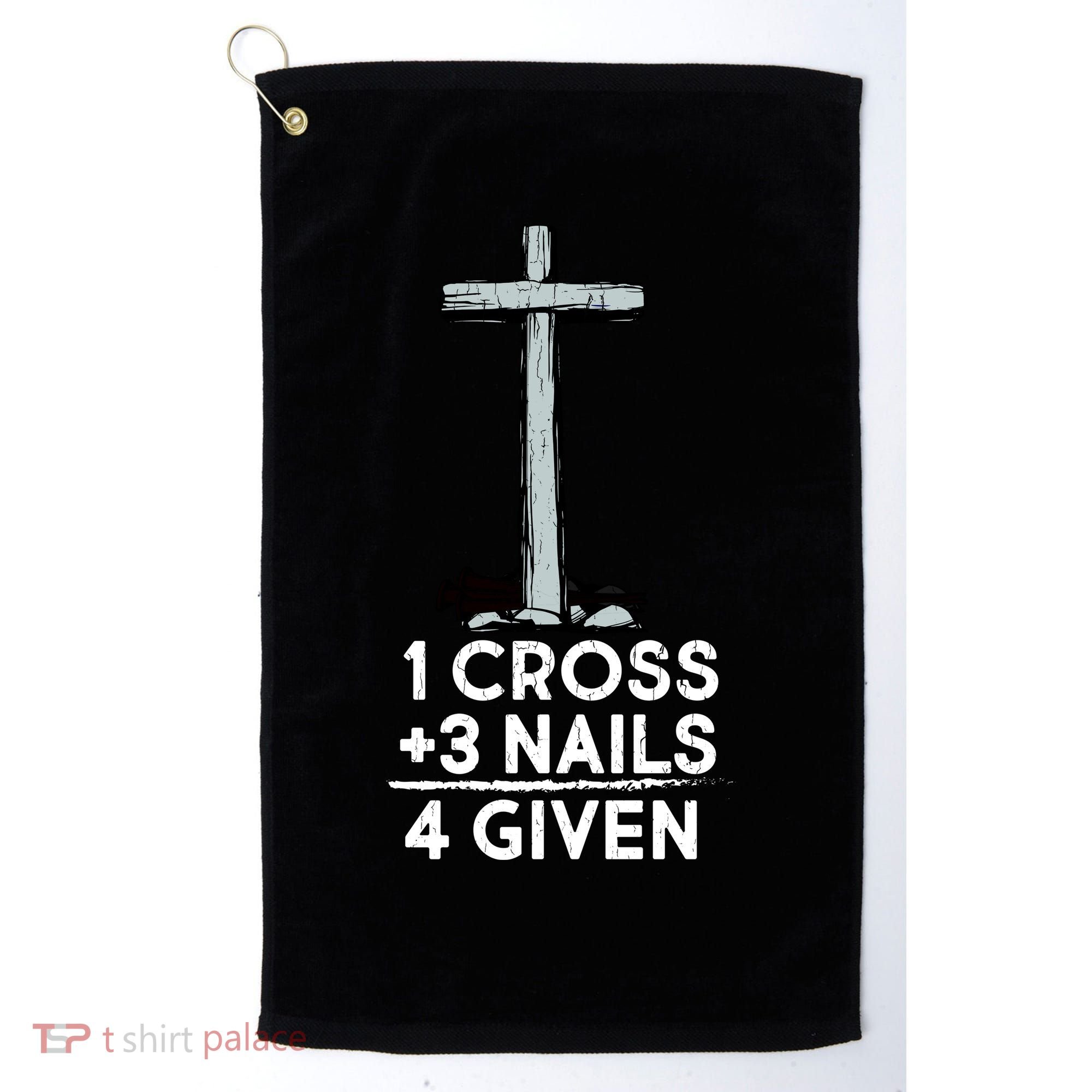1 Cross Plus 3 Nails Equals 4 Given Golf Towel