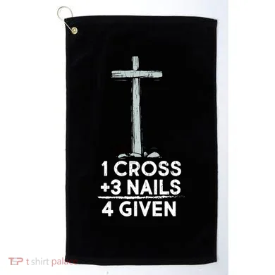 1 Cross Plus 3 Nails Equals 4 Given Golf Towel
