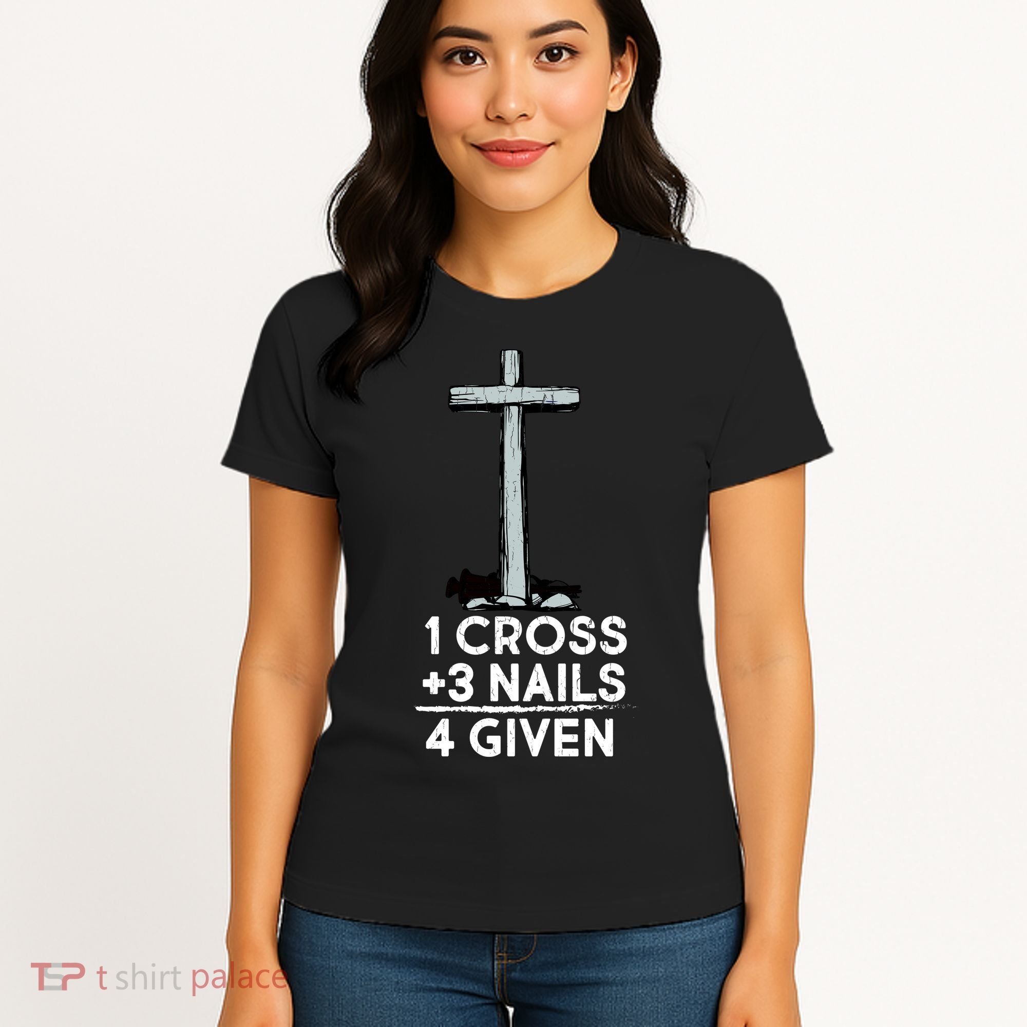 1 Cross Plus 3 Nails Equals 4 Given Women's T-Shirt