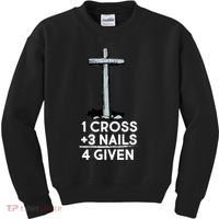 1 Cross Plus 3 Nails Equals 4 Given Kids Sweatshirt thumb 0