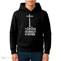 1 Cross Plus 3 Nails Equals 4 Given Kids Hoodie thumb 4