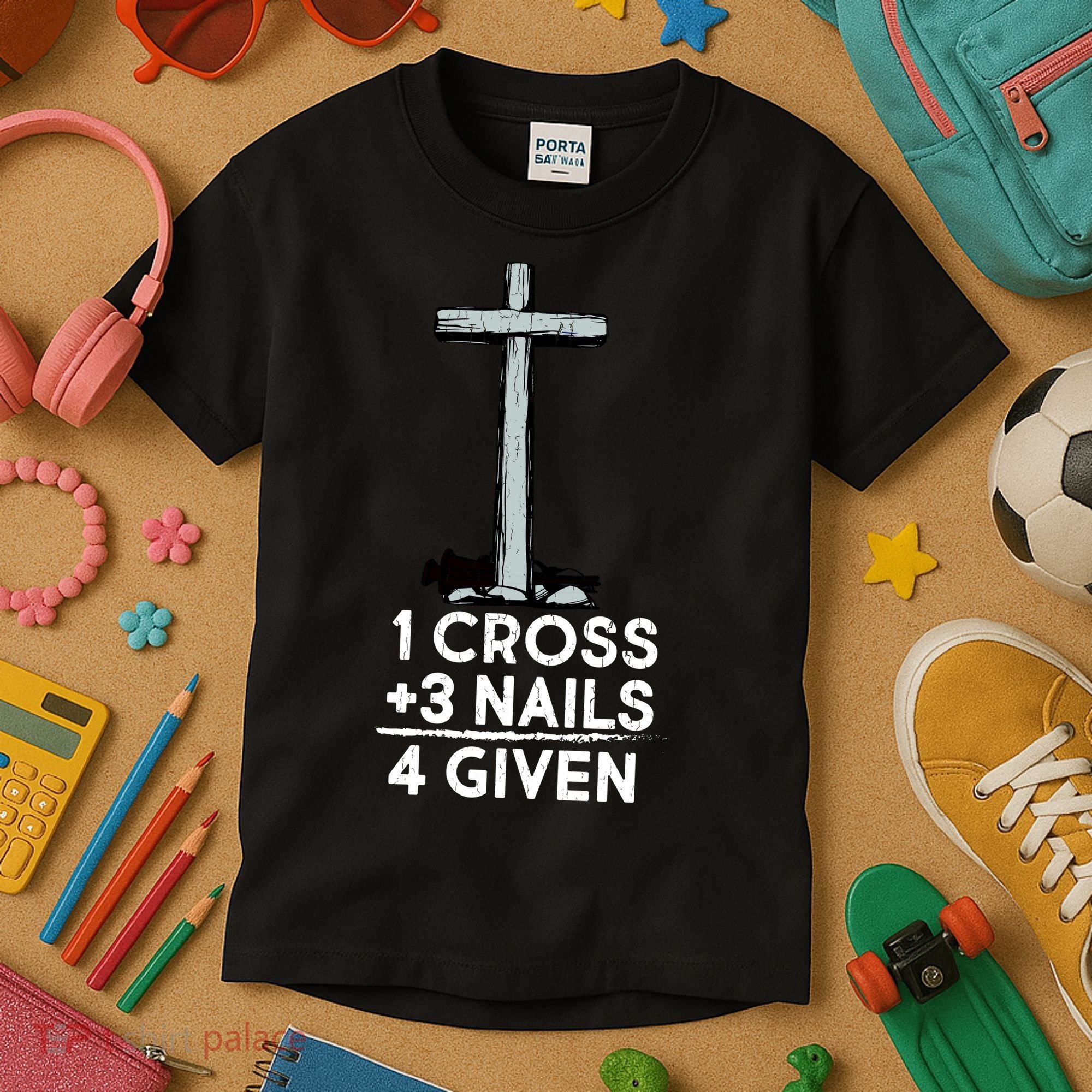 1 Cross Plus 3 Nails Equals 4 Given Kids T-Shirt