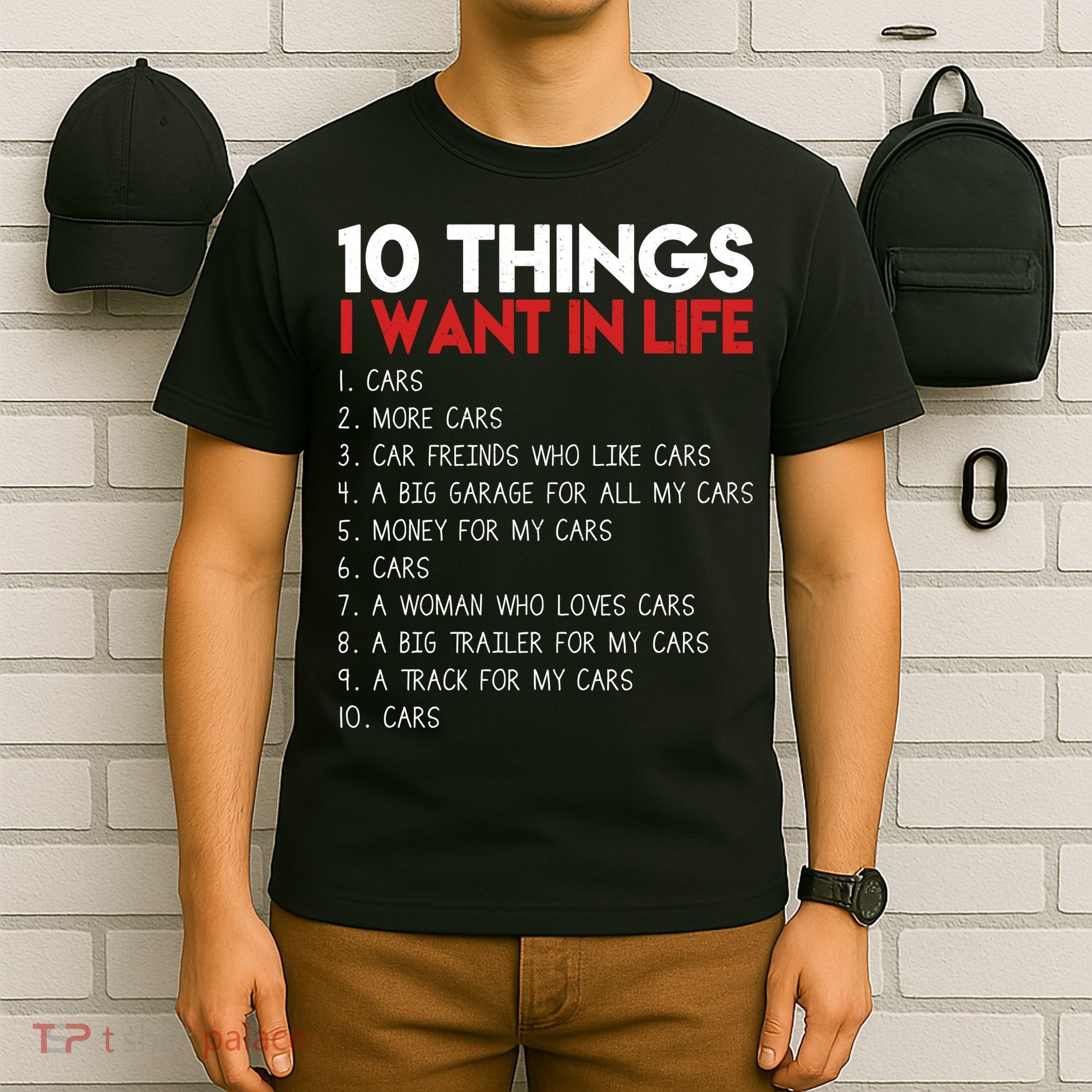 10 Things I Want In life Cars And More Cars T-Shirt