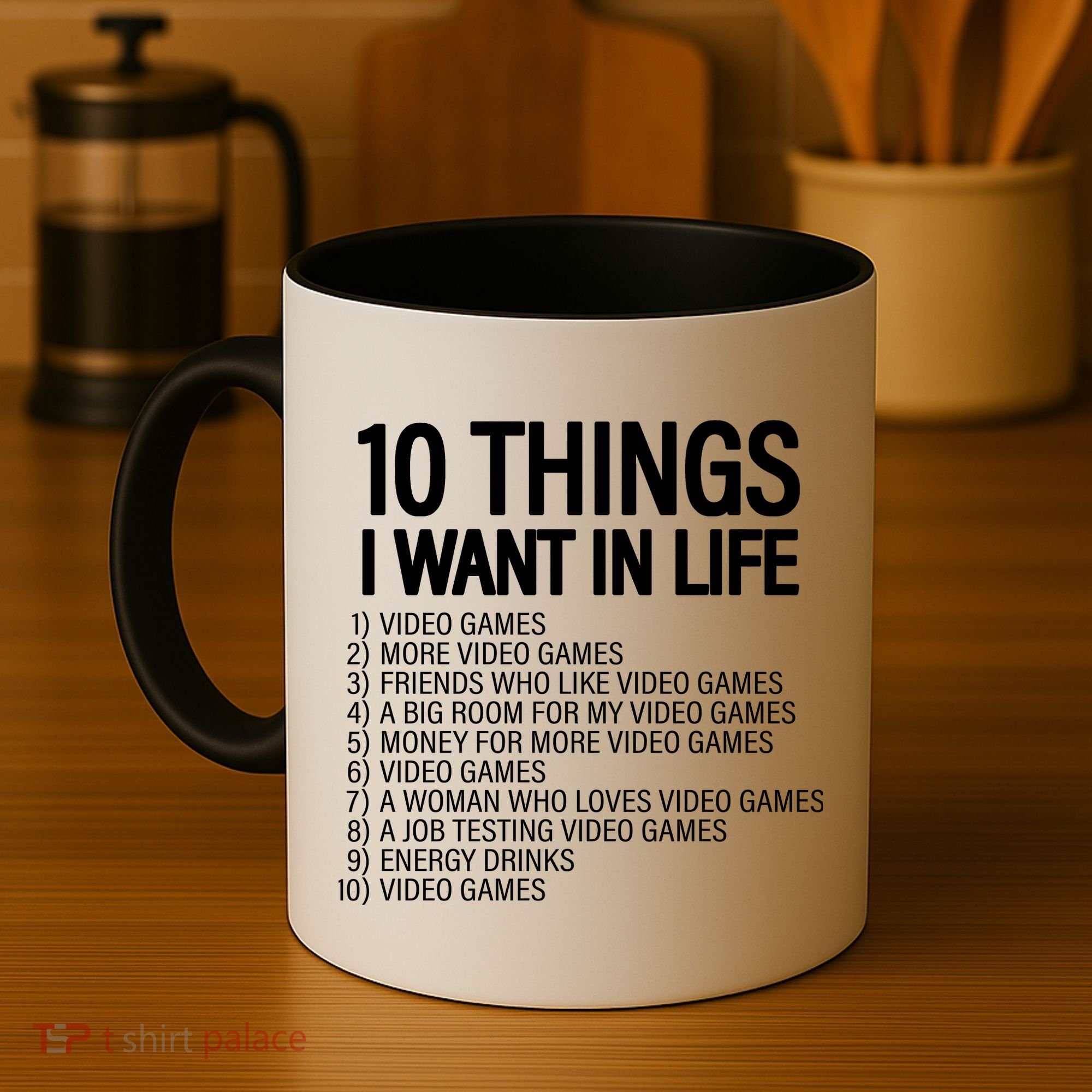 10 Things I Want In Life Funny Gamer Coffee Mug