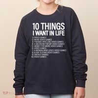 10 Things I Want In Life Funny Gamer Women's Sweatshirt thumb 0