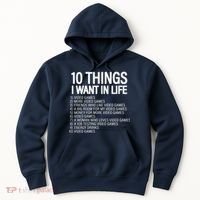 10 Things I Want In Life Funny Gamer Hoodie thumb 0
