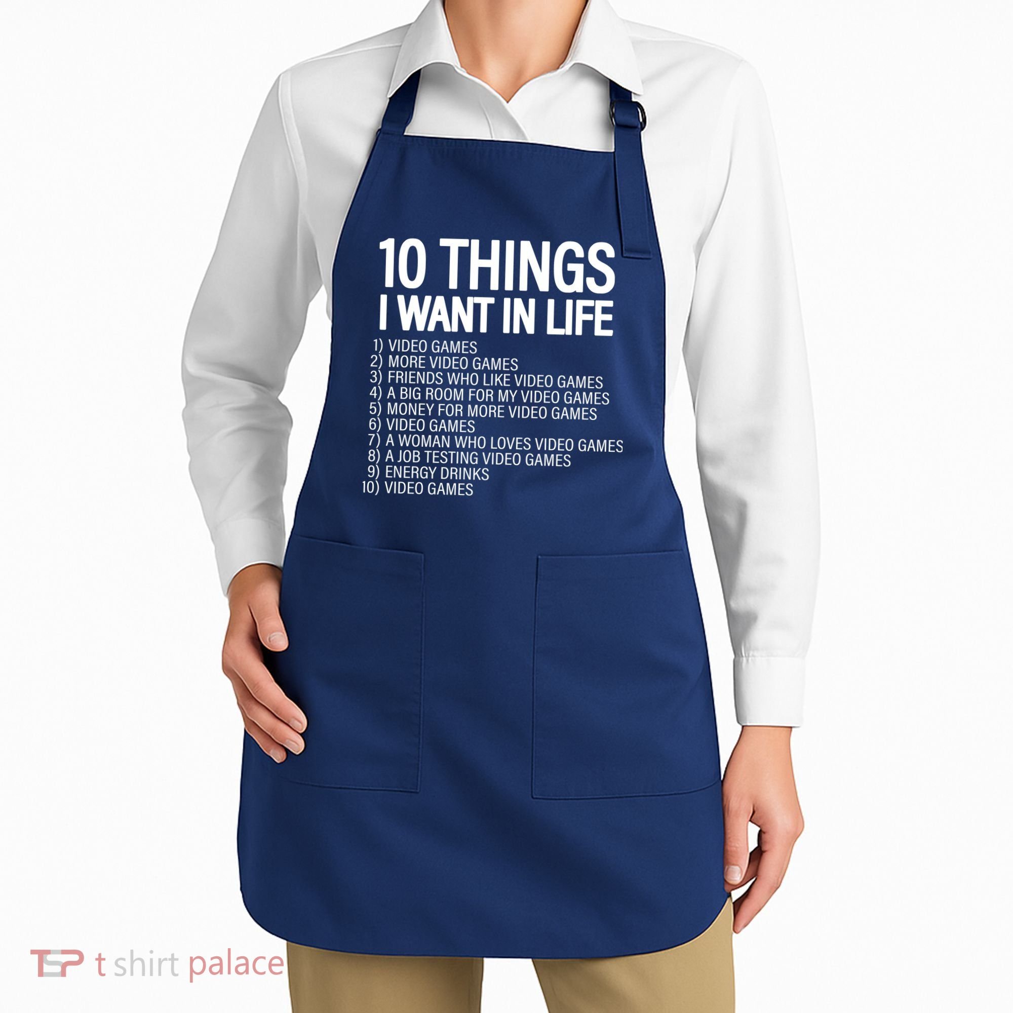 10 Things I Want In Life Funny Gamer Apron
