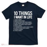 10 Things I Want In Life Funny Gamer T-Shirt thumb 0