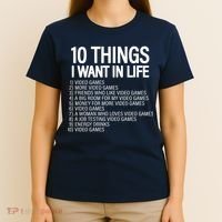 10 Things I Want In Life Funny Gamer T-Shirt thumb 4