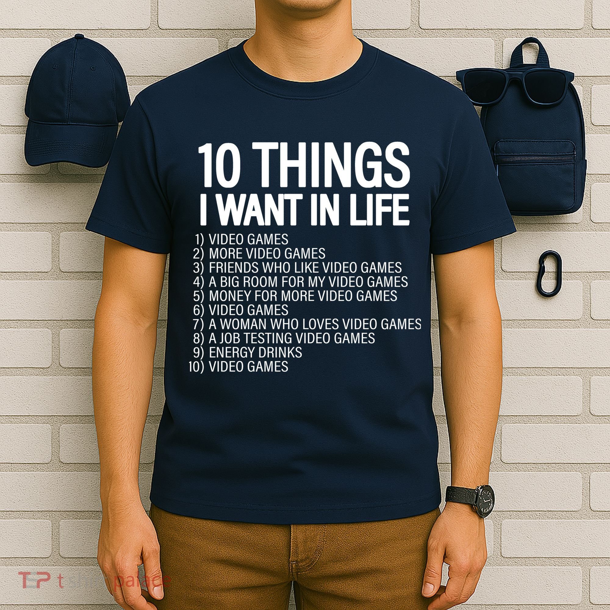 10 Things I Want In Life Funny Gamer T-Shirt