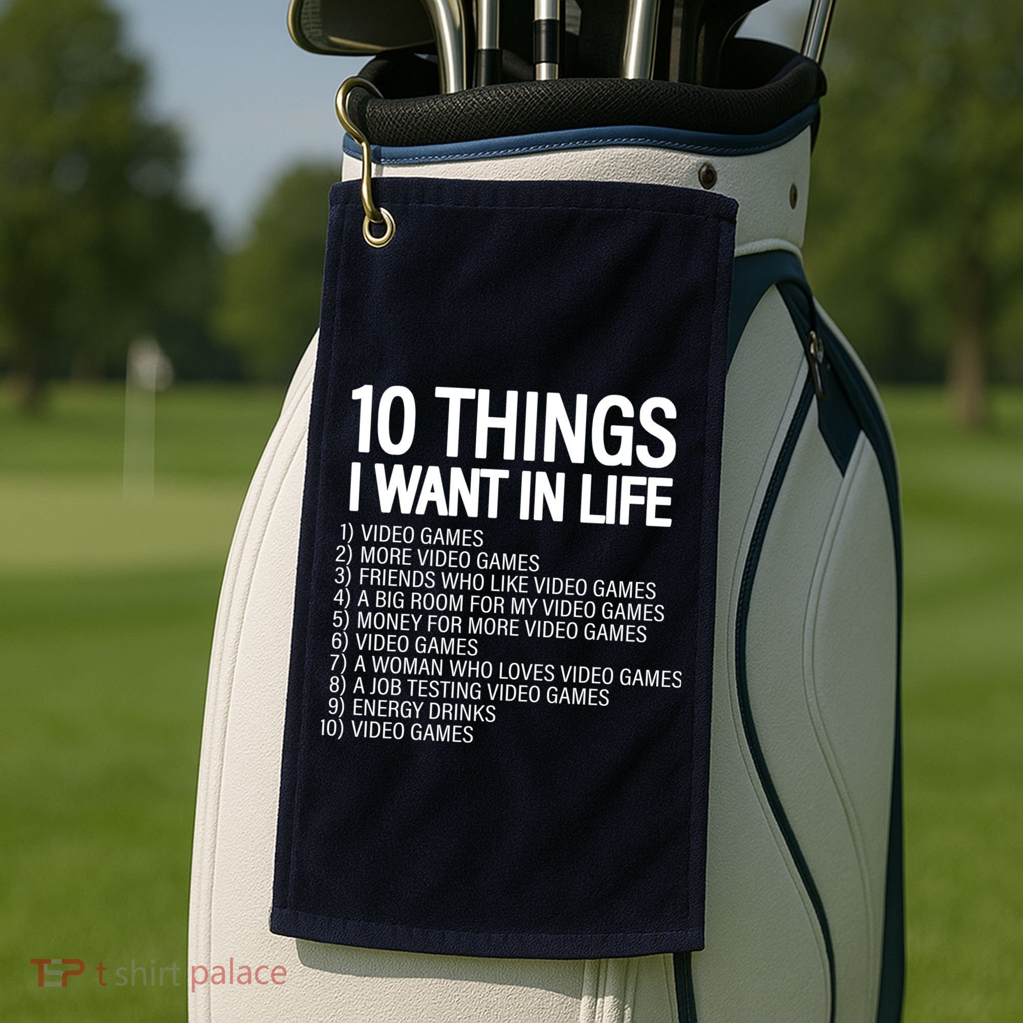 10 Things I Want In Life Funny Gamer Golf Towel