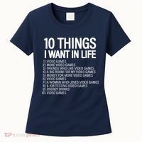 10 Things I Want In Life Funny Gamer Women's T-Shirt thumb 0